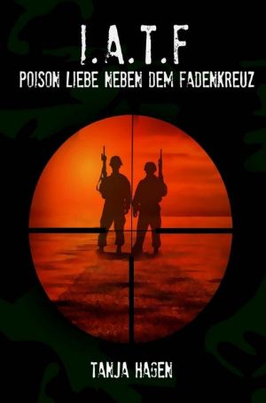 [Team I.A.T.F. 01] • Poison · Liebe neben dem Fadenkreuz
